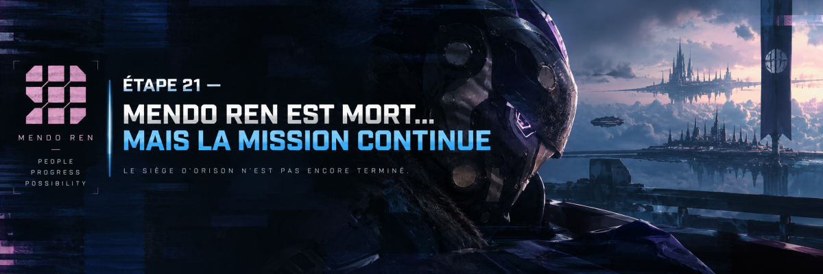 Étape 21 — Mendo Ren est mort mais la mission continue